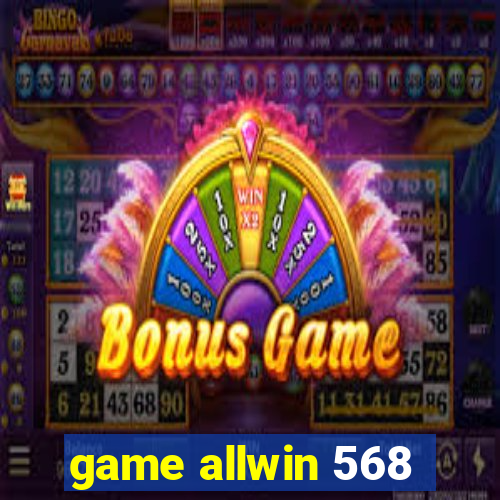 game allwin 568